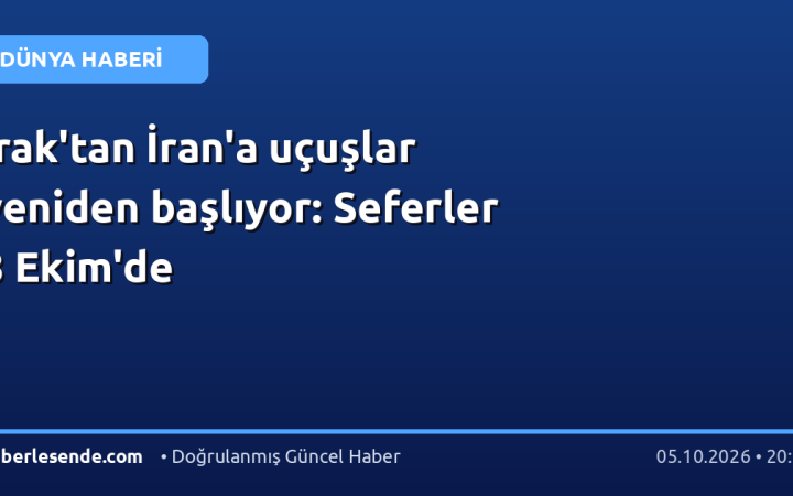 Irak'tan İran'a uçuşlar yeniden başlıyor: Seferler 8 Ekim'de