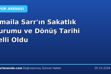 Ismaila Sarr'ın Sakatlık Durumu ve Dönüş Tarihi Belli Oldu
