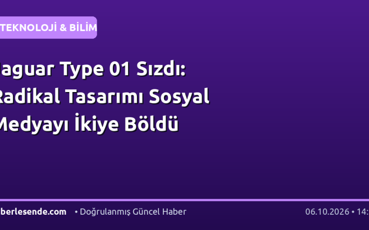 Jaguar Type 01 Sızdı: Radikal Tasarımı Sosyal Medyayı İkiye Böldü