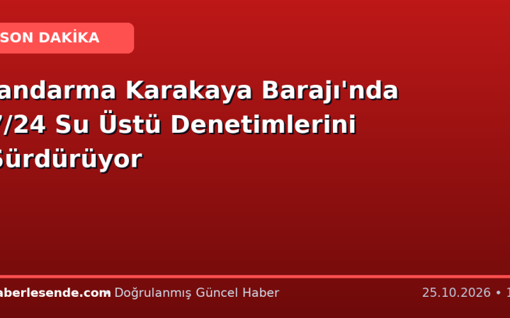 Jandarma Karakaya Barajı'nda 7/24 Su Üstü Denetimlerini Sürdürüyor