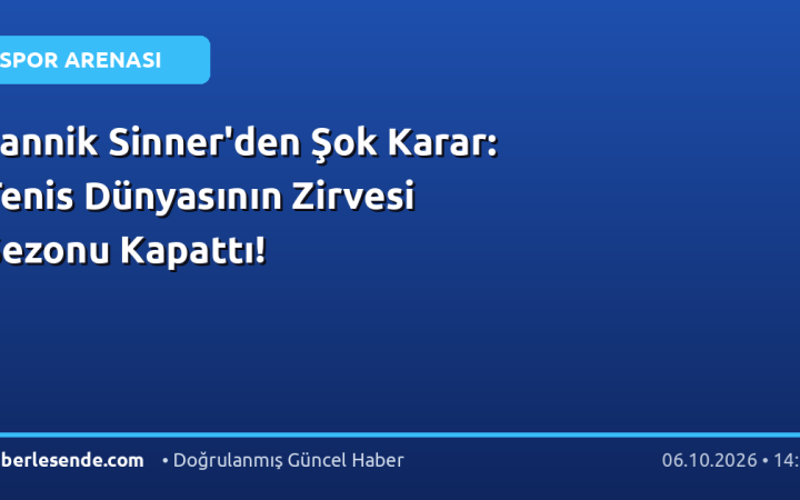 Jannik Sinner'den Şok Karar: Tenis Dünyasının Zirvesi Sezonu Kapattı!