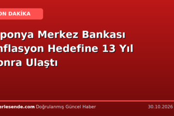 Japonya Merkez Bankası Enflasyon Hedefine 13 Yıl Sonra Ulaştı