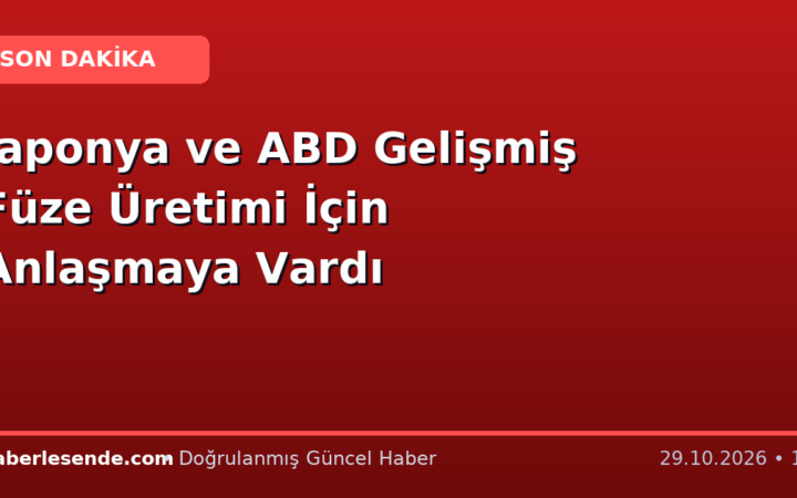 Japonya ve ABD Gelişmiş Füze Üretimi İçin Anlaşmaya Vardı