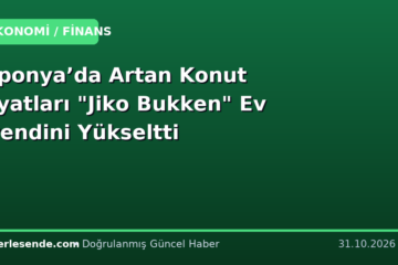Japonya’da Artan Konut Fiyatları "Jiko Bukken" Ev Trendini Yükseltti