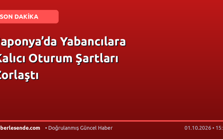 Japonya’da Yabancılara Kalıcı Oturum Şartları Zorlaştı