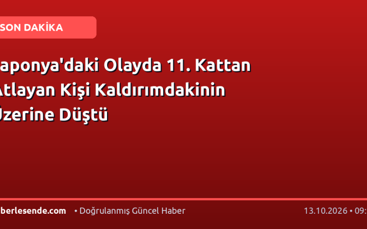 Japonya'daki Olayda 11. Kattan Atlayan Kişi Kaldırımdakinin Üzerine Düştü
