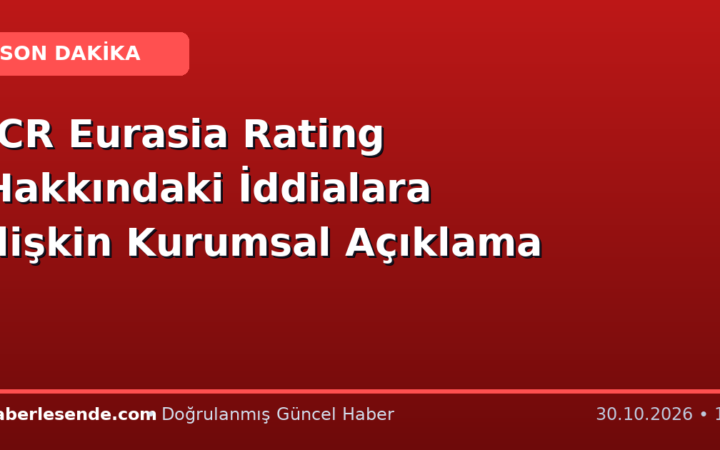 JCR Eurasia Rating Hakkındaki İddialara İlişkin Kurumsal Açıklama
