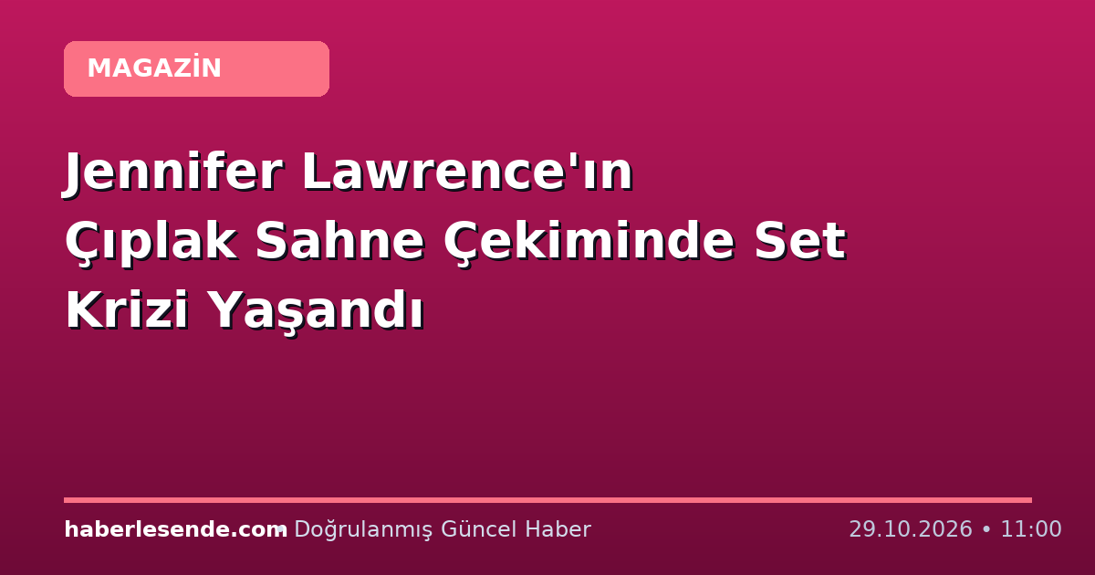 Jennifer Lawrence'ın Çıplak Sahne Çekiminde Set Krizi Yaşandı