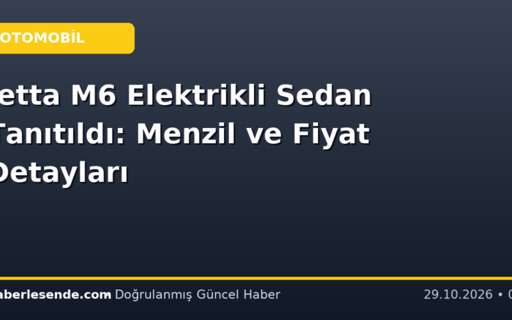 Jetta M6 Elektrikli Sedan Tanıtıldı: Menzil ve Fiyat Detayları