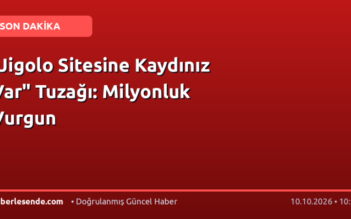 "Jigolo Sitesine Kaydınız Var" Tuzağı: Milyonluk Vurgun