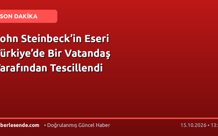 John Steinbeck’in Eseri Türkiye’de Bir Vatandaş Tarafından Tescillendi