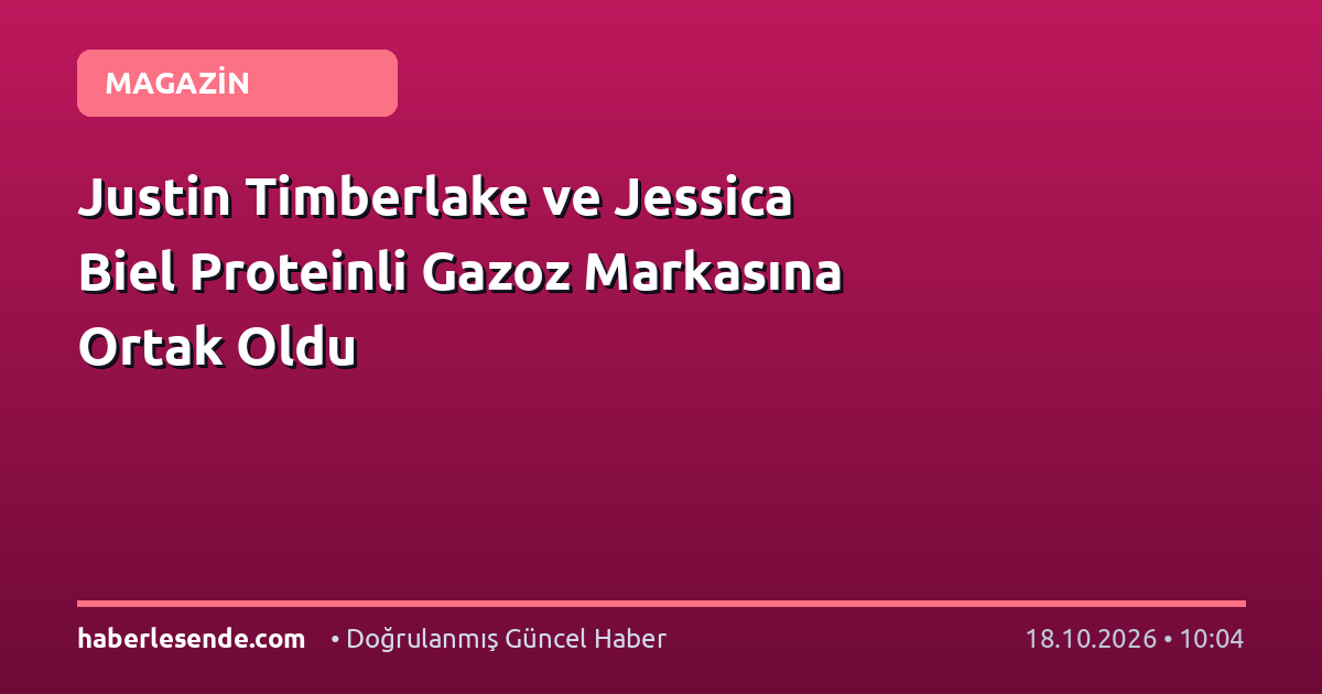 Justin Timberlake ve Jessica Biel Proteinli Gazoz Markasına Ortak Oldu