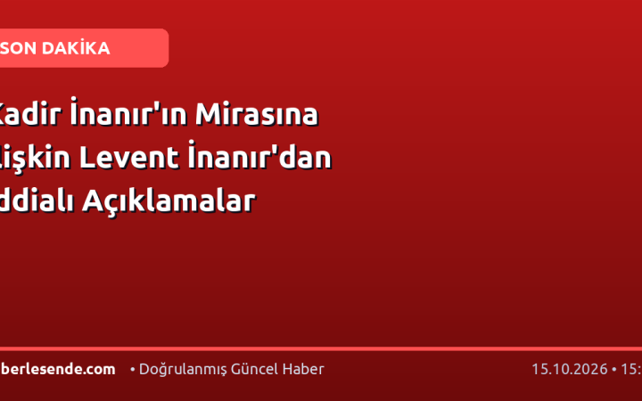 Kadir İnanır'ın Mirasına İlişkin Levent İnanır'dan İddialı Açıklamalar