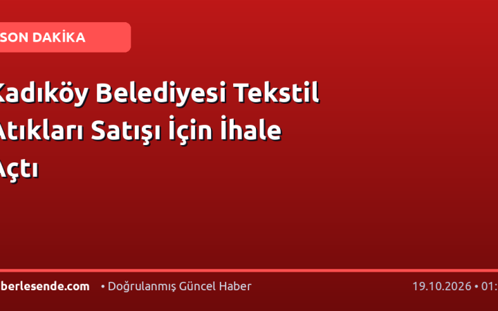 Kadıköy Belediyesi Tekstil Atıkları Satışı İçin İhale Açtı