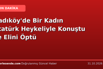 Kadıköy'de Bir Kadın Atatürk Heykeliyle Konuştu ve Elini Öptü