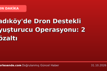 Kadıköy'de Dron Destekli Uyuşturucu Operasyonu: 2 Gözaltı