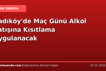 Kadıköy'de Maç Günü Alkol Satışına Kısıtlama Uygulanacak