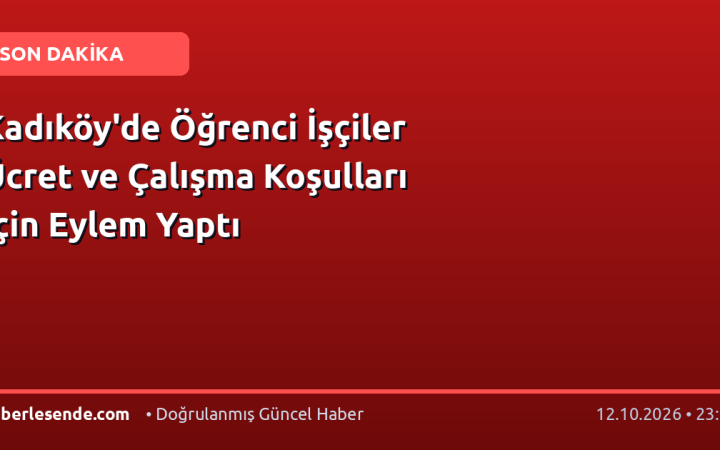 Kadıköy'de Öğrenci İşçiler Ücret ve Çalışma Koşulları İçin Eylem Yaptı