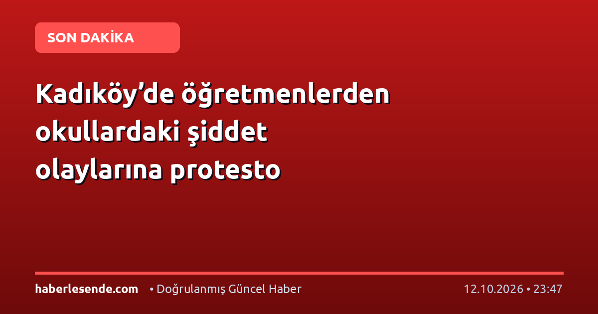 Kadıköy’de öğretmenlerden okullardaki şiddet olaylarına protesto