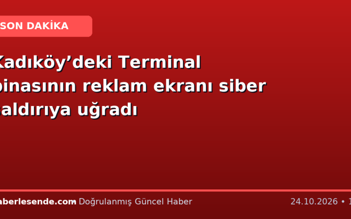 Kadıköy’deki Terminal binasının reklam ekranı siber saldırıya uğradı