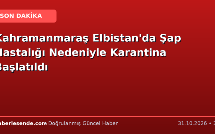 Kahramanmaraş Elbistan'da Şap Hastalığı Nedeniyle Karantina Başlatıldı