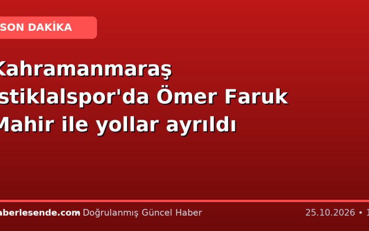 Kahramanmaraş İstiklalspor'da Ömer Faruk Mahir ile yollar ayrıldı