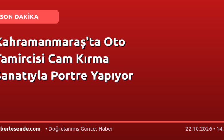 Kahramanmaraş'ta Oto Tamircisi Cam Kırma Sanatıyla Portre Yapıyor