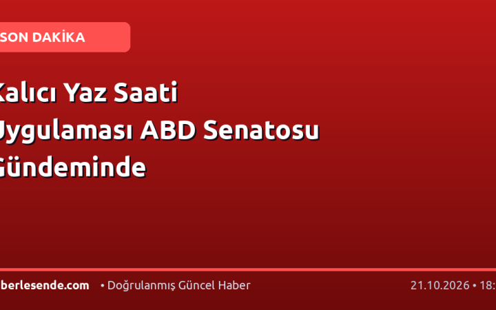 Kalıcı Yaz Saati Uygulaması ABD Senatosu Gündeminde