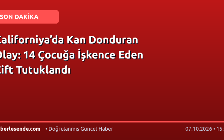 Kaliforniya’da Kan Donduran Olay: 14 Çocuğa İşkence Eden Çift Tutuklandı
