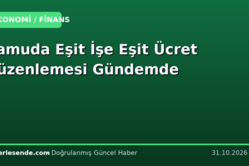 Kamuda Eşit İşe Eşit Ücret Düzenlemesi Gündemde