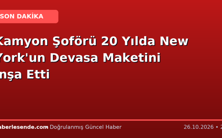 Kamyon Şoförü 20 Yılda New York'un Devasa Maketini İnşa Etti
