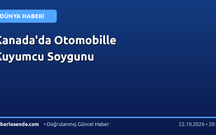 Kanada'da Otomobille Kuyumcu Soygunu