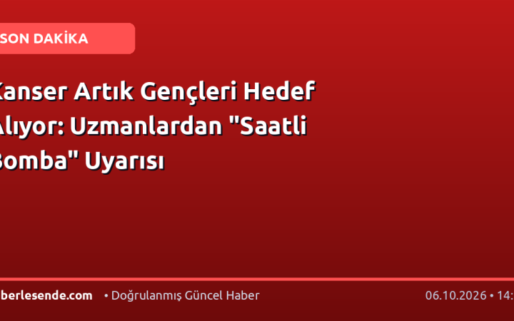 Kanser Artık Gençleri Hedef Alıyor: Uzmanlardan "Saatli Bomba" Uyarısı