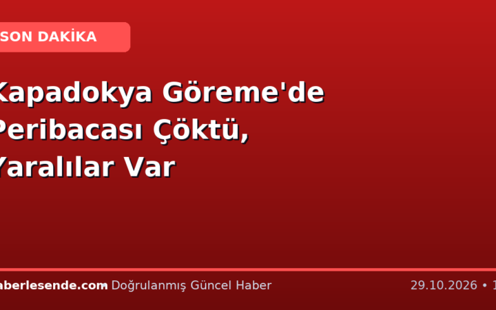 Kapadokya Göreme'de Peribacası Çöktü, Yaralılar Var