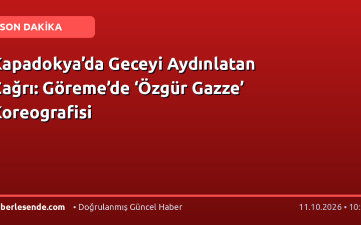 Kapadokya’da Geceyi Aydınlatan Çağrı: Göreme’de ‘Özgür Gazze’ Koreografisi