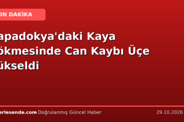 Kapadokya'daki Kaya Çökmesinde Can Kaybı Üçe Yükseldi