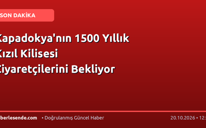 Kapadokya'nın 1500 Yıllık Kızıl Kilisesi Ziyaretçilerini Bekliyor
