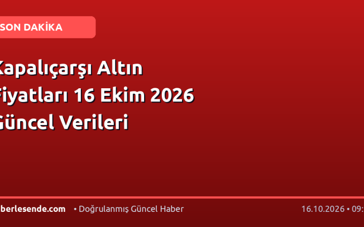 Kapalıçarşı Altın Fiyatları 16 Ekim 2026 Güncel Verileri