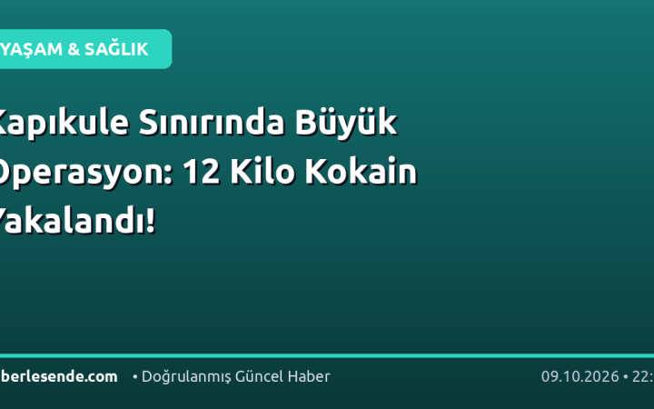 Kapıkule Sınırında Büyük Operasyon: 12 Kilo Kokain Yakalandı!