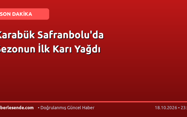 Karabük Safranbolu'da Sezonun İlk Karı Yağdı