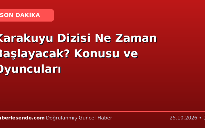 Karakuyu Dizisi Ne Zaman Başlayacak? Konusu ve Oyuncuları
