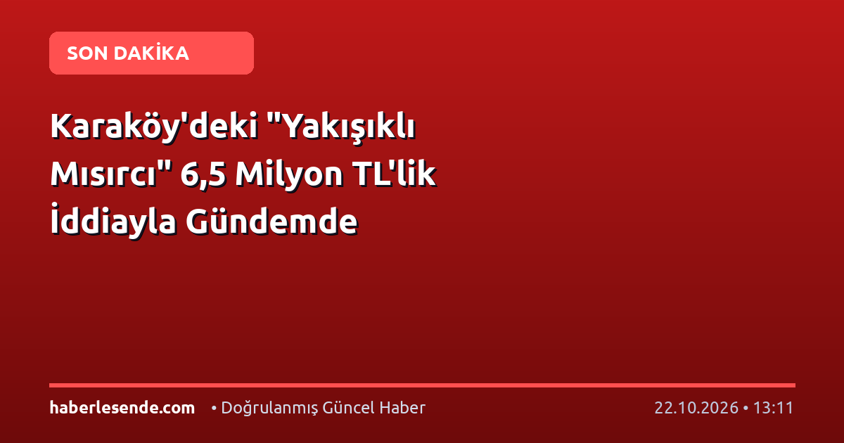 Karaköy'deki "Yakışıklı Mısırcı" 6,5 Milyon TL'lik İddiayla Gündemde