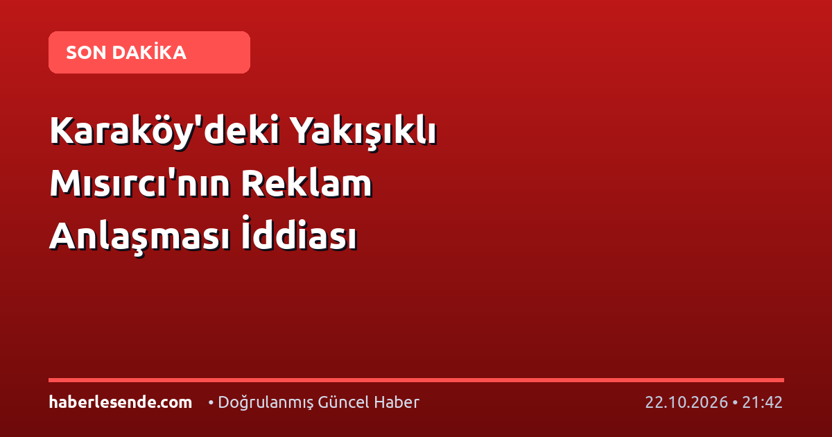 Karaköy'deki Yakışıklı Mısırcı'nın Reklam Anlaşması İddiası