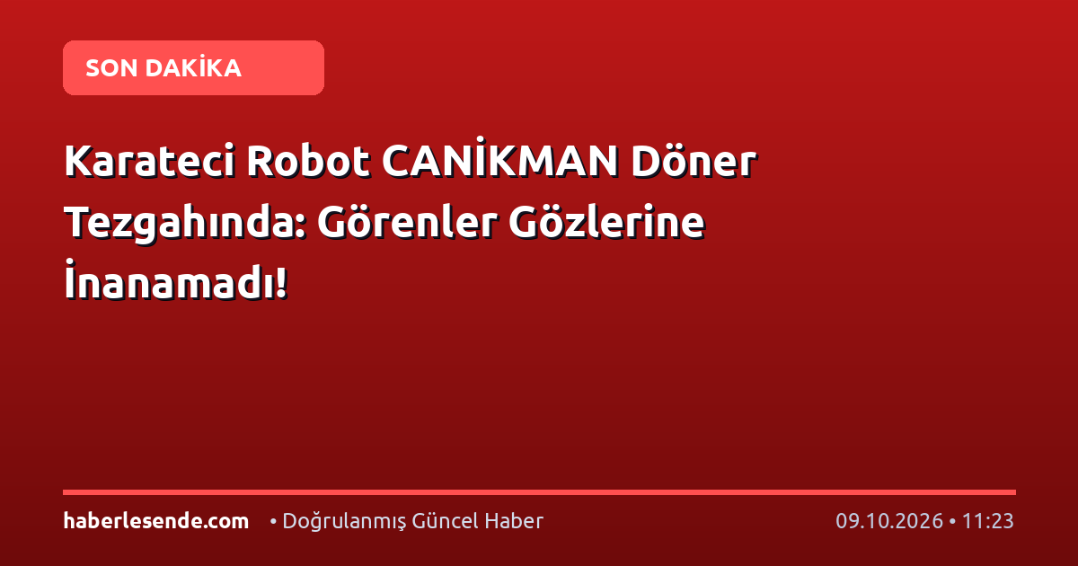 Karateci Robot CANİKMAN Döner Tezgahında: Görenler Gözlerine İnanamadı!