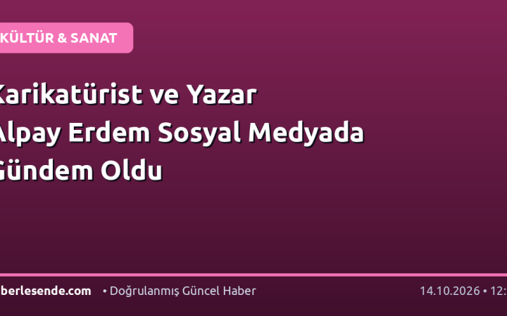 Karikatürist ve Yazar Alpay Erdem Sosyal Medyada Gündem Oldu