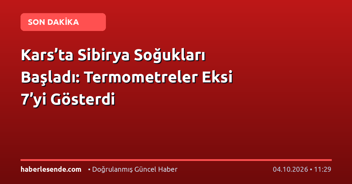 Kars’ta Sibirya Soğukları Başladı: Termometreler Eksi 7’yi Gösterdi