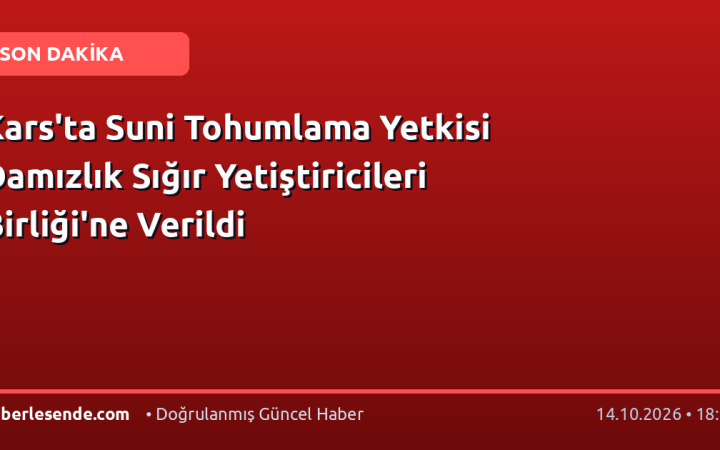 Kars'ta Suni Tohumlama Yetkisi Damızlık Sığır Yetiştiricileri Birliği'ne Verildi