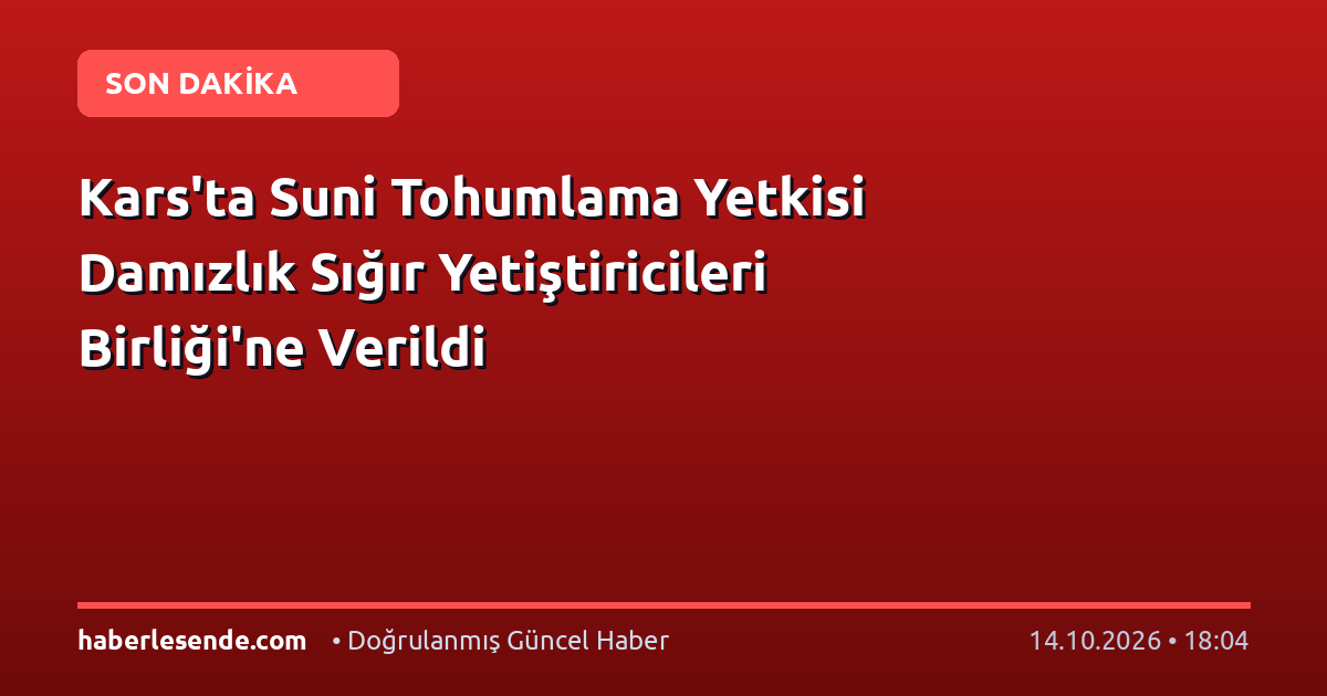 Kars'ta Suni Tohumlama Yetkisi Damızlık Sığır Yetiştiricileri Birliği'ne Verildi