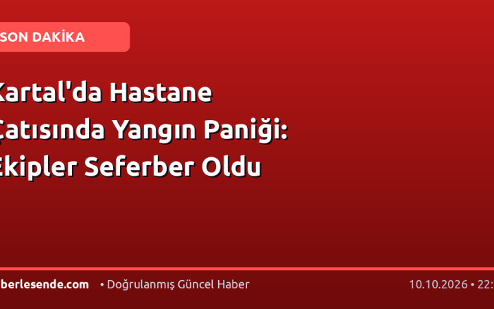 Kartal'da Hastane Çatısında Yangın Paniği: Ekipler Seferber Oldu