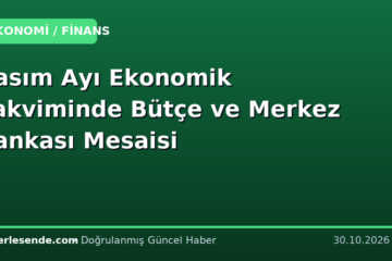 Kasım Ayı Ekonomik Takviminde Bütçe ve Merkez Bankası Mesaisi